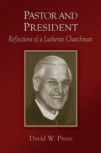 9781932688641: Pastor and President: Reflections of a Lutheran Churchman