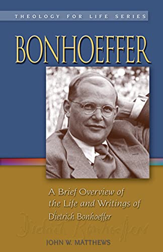 Beispielbild fr Bonhoeffer:A brief Overview of the Life and Writings of Dietrich Bonhoeffer (Theology for Life) zum Verkauf von Blue Vase Books