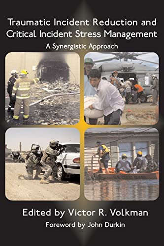 Stock image for Traumatic Incident Reduction and Critical Incident Stress Management : A Synergistic Approach for sale by Better World Books