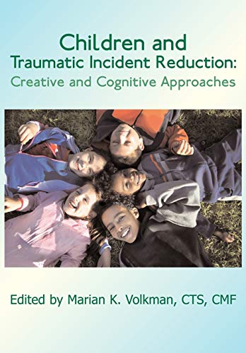 9781932690309: Children and Traumatic Incident Reduction: Creative and Cognitive Approaches (TIR Applications Series)