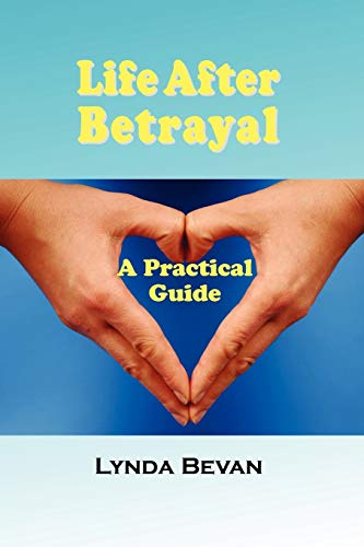 Stock image for Life After Betrayal: A Practical Guide (10-Step Empowerment) for sale by SecondSale