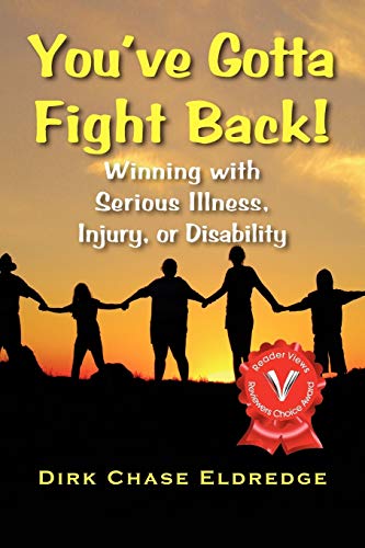 Beispielbild fr You've Gotta Fight Back!: Winning with Serious Illness, Injury or Disability zum Verkauf von SecondSale