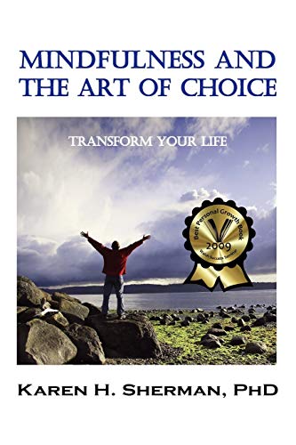 Imagen de archivo de Mindfulness and the Art of Choice : Transform Your Life a la venta por Better World Books