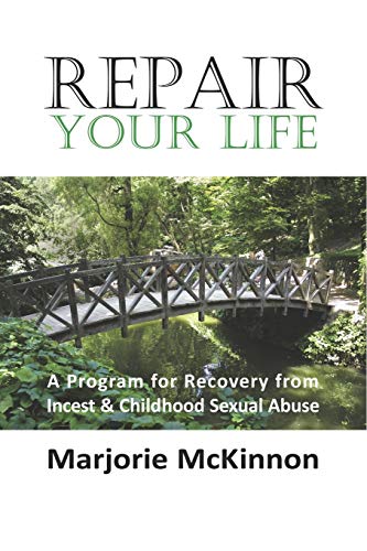 9781932690521: Repair Your Life: A Program for Recovery from Incest & Childhood Sexual Abuse