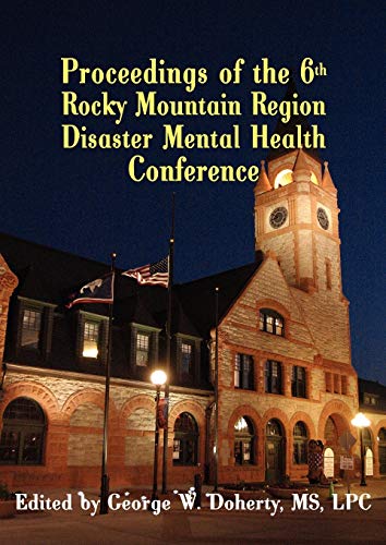 Beispielbild fr From Crisis To Recovery: Proceedings of the 6th Rocky Mountain Region Disaster Mental Health Conference zum Verkauf von Better World Books