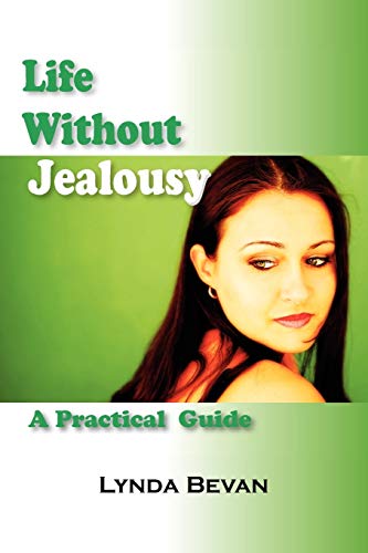 Beispielbild fr Life Without Jealousy: A Practical Guide (10-Step Empowerment) zum Verkauf von BooksRun