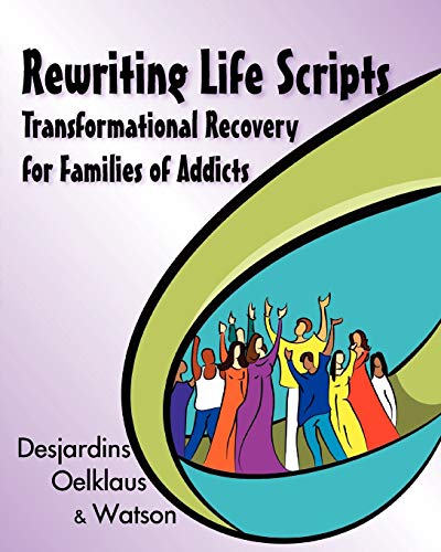 Beispielbild fr Rewriting Life Scripts: Transformational Recovery for Families of Addicts (Life Scripts Recovery) zum Verkauf von HPB-Red