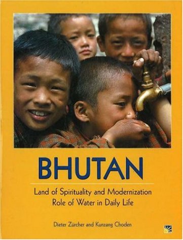 Beispielbild fr Bhutan: Land of Spirituality and Moderrnization Role of Water in Daily Life zum Verkauf von Yak and Yeti Books