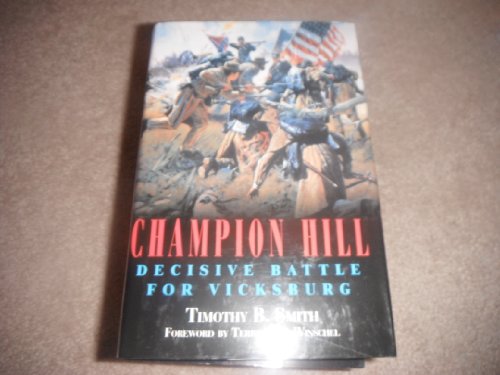 Imagen de archivo de Champion Hill: Decisive Battle for Vicksburg a la venta por Irish Booksellers
