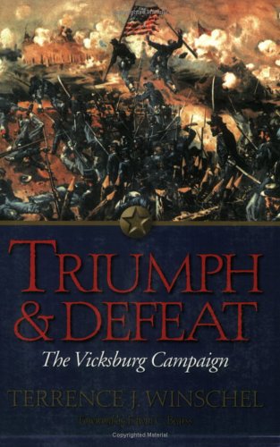 Beispielbild fr Triumph and Defeat: the Vicksburg Campaign : Volume 1 zum Verkauf von Better World Books