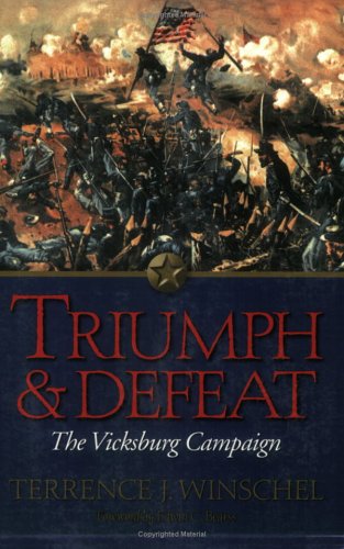 Imagen de archivo de Triumph and Defeat: the Vicksburg Campaign : Volume 1 a la venta por Better World Books