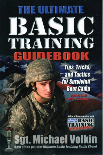 Stock image for The Ultimate Basic Training Guidebook: Tips, Tricks, and Tactics for Surviving Boot Camp for sale by SecondSale