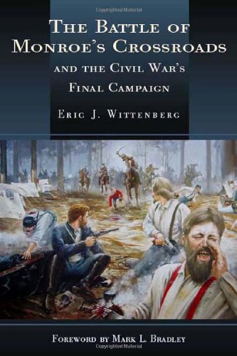 Beispielbild fr The Battle of Monroe's Crossroads and the Civil War's Final Campaign [INSCRIBED] zum Verkauf von Saucony Book Shop