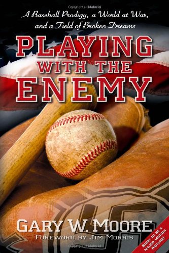 9781932714241: Playing with the enemy: A Baseball Prodigy, a World at War, and a Field of Broken Dreams