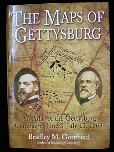 Beispielbild fr The Maps of Gettysburg: The Gettysburg Campaign, June 3 - July 13, 1863 zum Verkauf von SecondSale