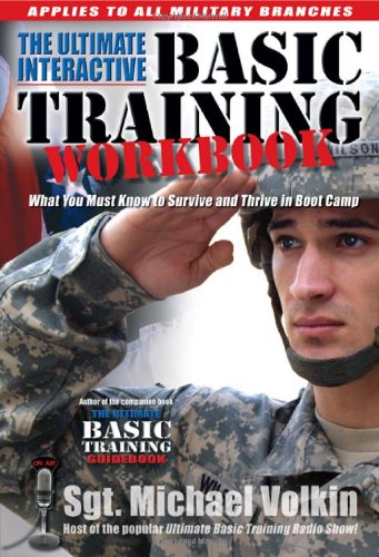 Imagen de archivo de The ultimate Interactive Basic Training Workbook : what you Must Know to Survive and Thrive in Today's Boot Camp a la venta por SecondSale