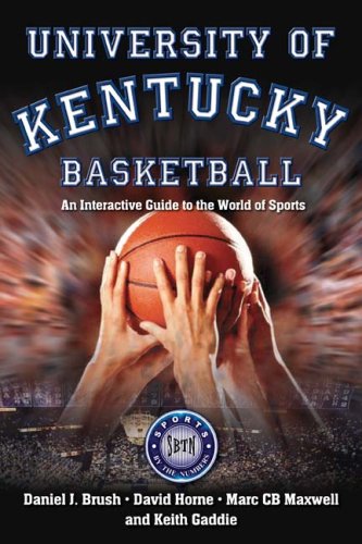 University Of Kentucky Basketball: An Interactive Guide to the World of Sports (9781932714562) by Brush, Daniel J.