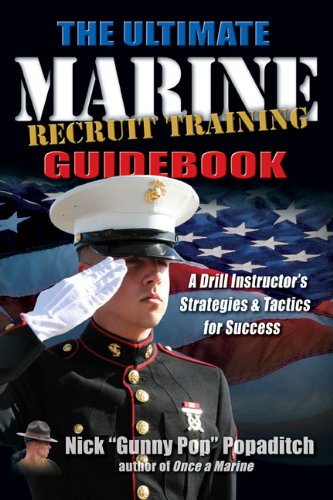 Beispielbild fr ULTIMATE MARINE RECRUIT TRAINING GUIDEBOOK: A Drill Instructor's Strategies and Tactics for Success zum Verkauf von Books From California