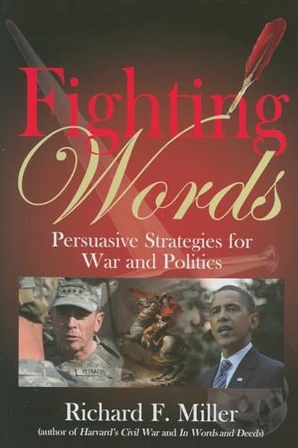 Fighting Words: Persuasive Strategies for War and Politics (9781932714784) by Miller, Richard