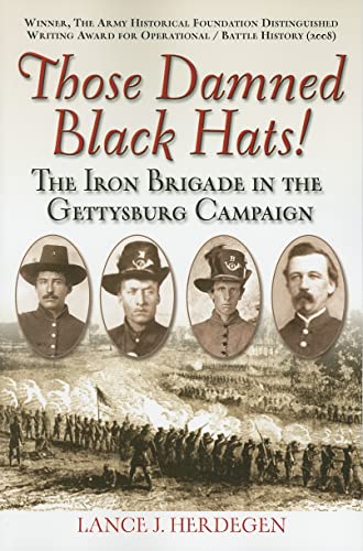 Stock image for Those Damned Black Hats!: The Iron Brigade in the Gettysburg Campaign for sale by HPB-Diamond