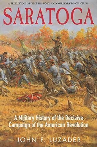 Saratoga. A Military History of the Decisive Campaign of the American Revolution.