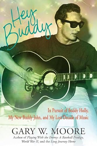 Stock image for Hey Buddy: In Pursuit of Buddy Holly, My New Buddy John, and My Lost Decade of Music for sale by Wonder Book