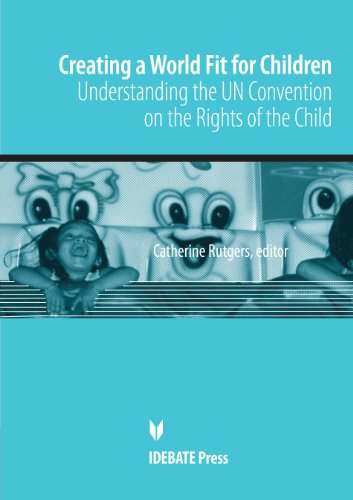 Beispielbild fr Creating a World Fit for Children: Understanding the UN Convention on the Rights of Child zum Verkauf von Ebooksweb