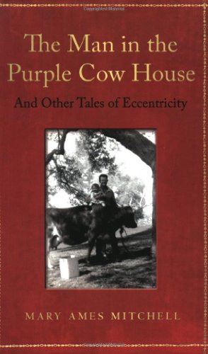 Beispielbild fr The Man in the Purple Cow House And Other Tales of Eccentricity zum Verkauf von medimops