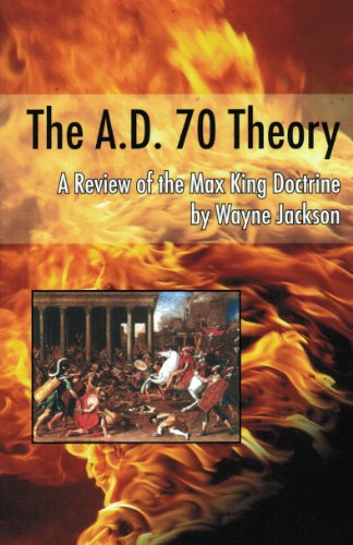 The A.D. 70 Theory: A Review of the Max King Doctrine