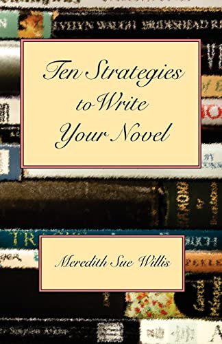 Stock image for Ten Strategies to Write Your Novel for sale by Housing Works Online Bookstore