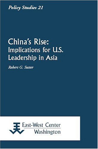 Beispielbild fr China's Rise: Implications for U.S. Leadership in Asia zum Verkauf von Wonder Book