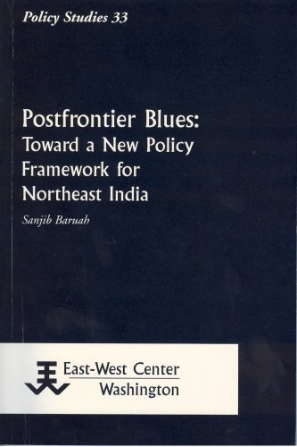 Beispielbild fr Postfrontier Blues: Toward a New Policy Framework for Northeast India zum Verkauf von Buchpark