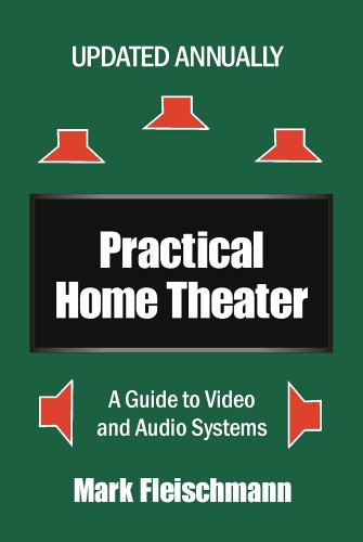 Stock image for Practical Home Theater: A Guide to Video And Audio Systems 2006 for sale by Goldstone Books