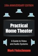 Stock image for Practical Home Theater: A Guide to Video and Audio Systems, 2012 Edition for sale by HPB-Movies