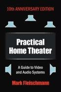 Stock image for Practical Home Theater: A Guide to Video and Audio Systems for sale by ThriftBooks-Dallas