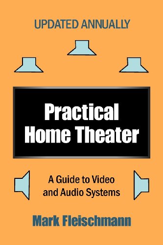 Stock image for Practical Home Theater: A Guide to Video and Audio Systems (2013 Edition) (Practical Home Theater: A Guide to Video & Audio Systems) for sale by dsmbooks