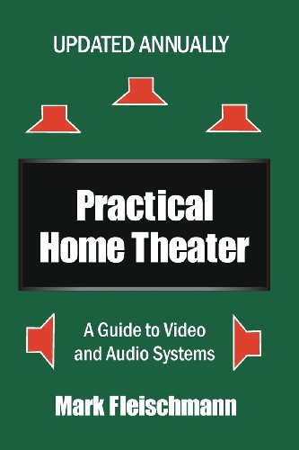 Stock image for Practical Home Theater: A Guide to Video and Audio Systems (2014 Edition) for sale by AwesomeBooks