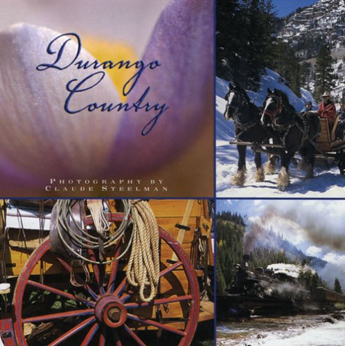 Beispielbild fr Durango Country: Photography by Claude Steelman zum Verkauf von Anna's Books