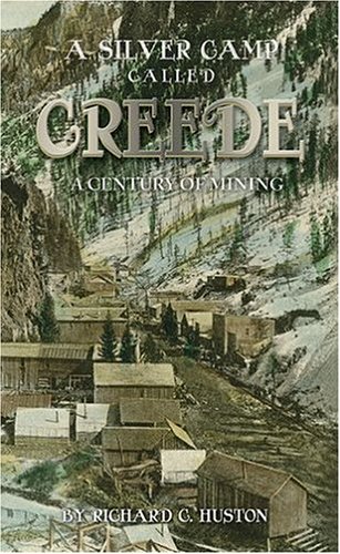 Stock image for A Silver Camp Called Creede: A Century of Mining for sale by HPB-Red