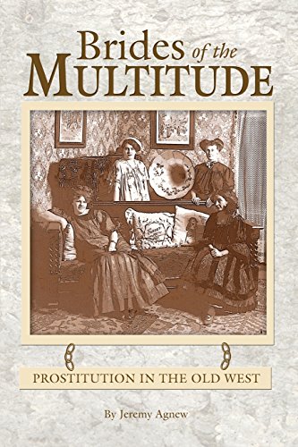 Stock image for Brides of the Multitude: Prostitution in the Old West for sale by Stan Clark Military Books