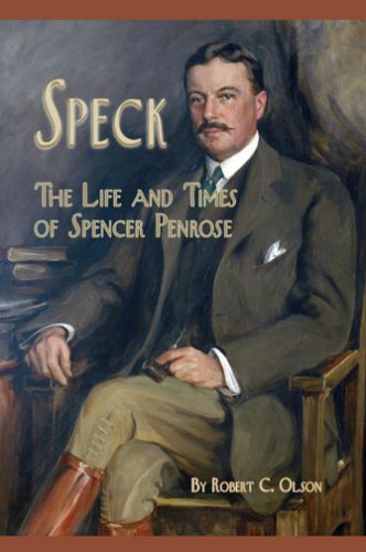 Beispielbild fr Speck : The Life and Times of Spencer Penrose zum Verkauf von Better World Books