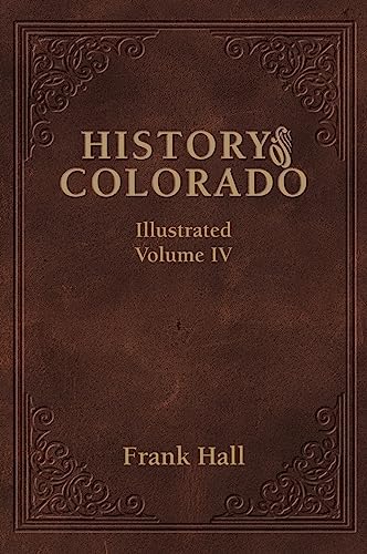 Stock image for History of the State of Colorado - Vol. IV for sale by Lakeside Books