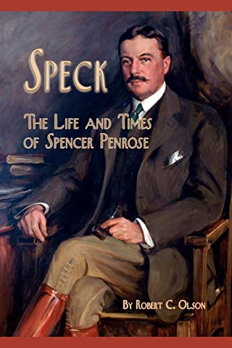 Beispielbild fr Speck - The Life and Times of Spencer Penrose zum Verkauf von ZBK Books