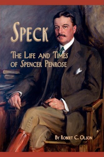 Imagen de archivo de Speck - The Life and Times of Spencer Penrose a la venta por ZBK Books