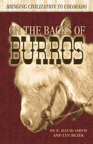 Beispielbild fr On the Backs of Burros - Bringing Civilization to Colorado (First) zum Verkauf von HPB-Red