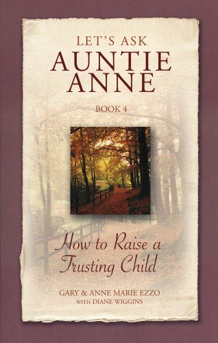 Imagen de archivo de Let's Ask Auntie Anne How to Raise a Trusting Child a la venta por medimops