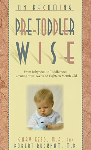 Imagen de archivo de On Becoming Pre-Toddlerwise: From Babyhood to Toddlerhood (Parenting Your Twelve to Eighteen Month Old) a la venta por Once Upon A Time Books