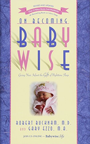9781932740172: On Becoming Babywise: Giving Your Infant the Gift of Nighttime Sleep