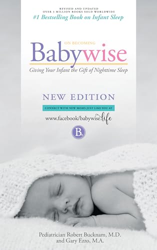 Stock image for On Becoming Babywise: Giving Your Infant the Gift of Nighttime Sleep "2019 edition"- Interactive Support for sale by arcfoundationthriftstore