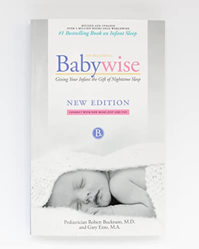 Beispielbild fr On Becoming Babywise | Giving You and Your Infant the Gift of Nighttime Sleep | Baby Book for New Parents | First Time Mom Book | Sleep Training for Babies zum Verkauf von GF Books, Inc.